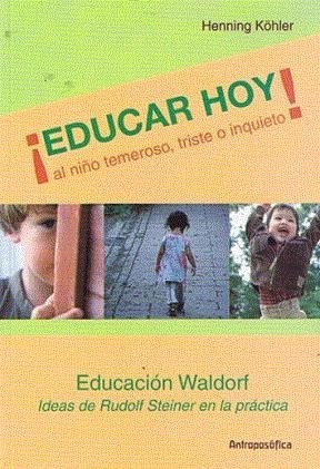 Educar Hoy ! - Kohler - Editorial Antroposofica S.a. - #d