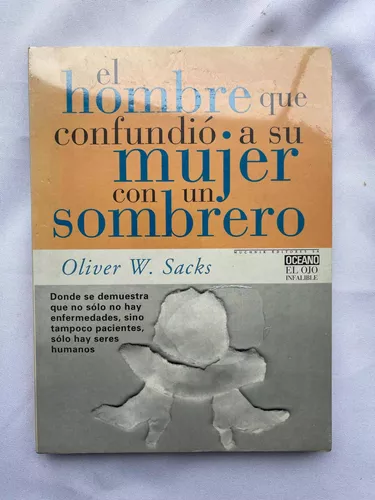 EL HOMBRE QUE CONFUNDIÓ A SU MUJER CON UN SOMBRERO. SACKS, OLIVER