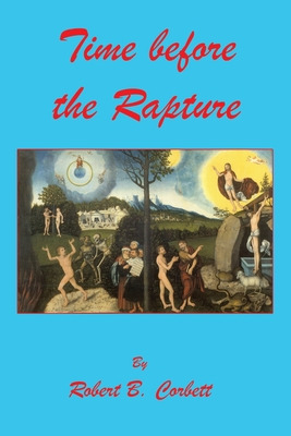 Libro Time Before The Rapture - Corbett, Robert B.