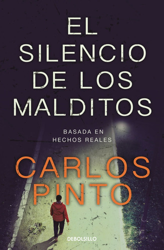 El Silencio De Los Malditos, De Pinto, Carlos. Editorial Debolsillo, Tapa Blanda En Español