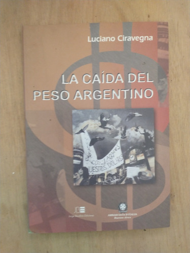 La Caída Del Peso Argentino - Luciano Ciravegna