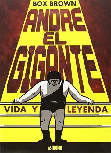 Andre El Gigante: Vida Y Leyenda (sillon Orejero)