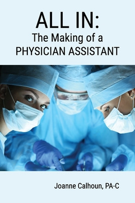 Libro All In: The Making Of A Physician Assistant - Calho...