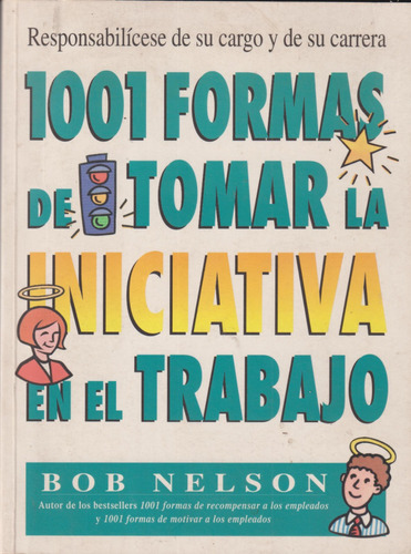 1001 Formas De Tomar La Iniciativa En El Trabajo, Bob Nelson