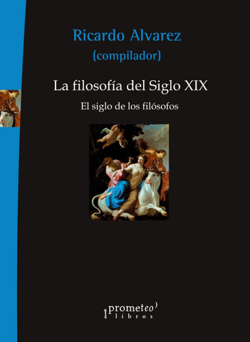 La Filosofia En El Siglo Xix - Alvarez Ricardo (libro) - Nue