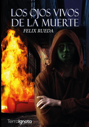 Libro: Los Ojos Vivos De La Muerte. Rueda, Fèlix. Terra Igno