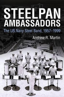 Libro Steelpan Ambassadors : The Us Navy Steel Band, 1957...