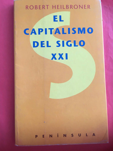 El Capitalismo Del Siglo Xxi: Robert Heilbroner