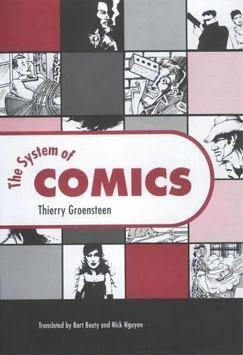 The System Of Comics, De Thierry Groensteen. Editorial University Press Of Mississippi, Tapa Blanda En Inglés