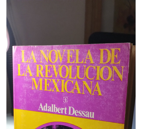 La Novela De La Revolución Mexicana Adalberto Dassau F. C. E