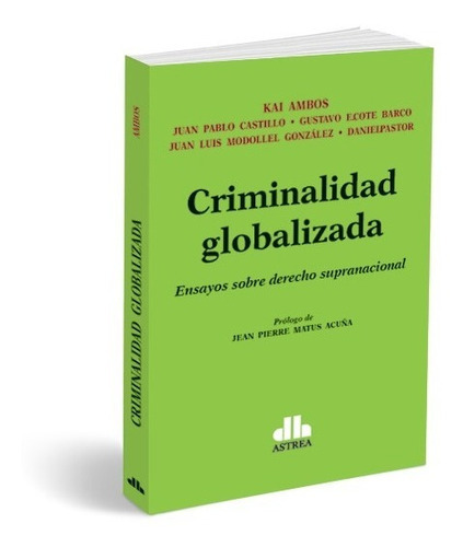 Criminalidad Globalizada, De Ambos Pastor Y S. Editorial Astrea, Tapa Blanda En Español, 2021