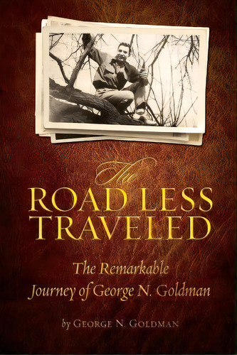 The Road Less Traveled, De George N Goldman. Editorial Createspace Independent Publishing Platform, Tapa Blanda En Inglés