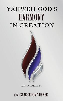 Libro Yahweh God's Harmony In Creation - Isaac C Turner