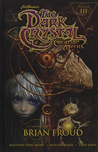 Book : Jim Hensons The Dark Crystal Creation Myths Vol. 3..