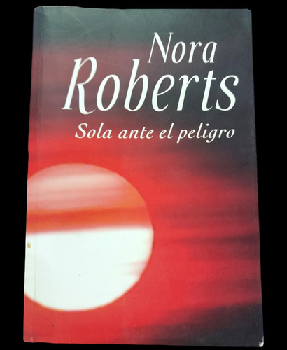 Sola Ante El Peligro + La Testigo -nora Roberts (combo)