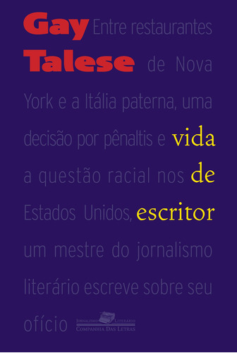 Vida de escritor, de Talese, Gay. Série Coleção Jornalismo Literário Editora Schwarcz SA, capa mole em português, 2009