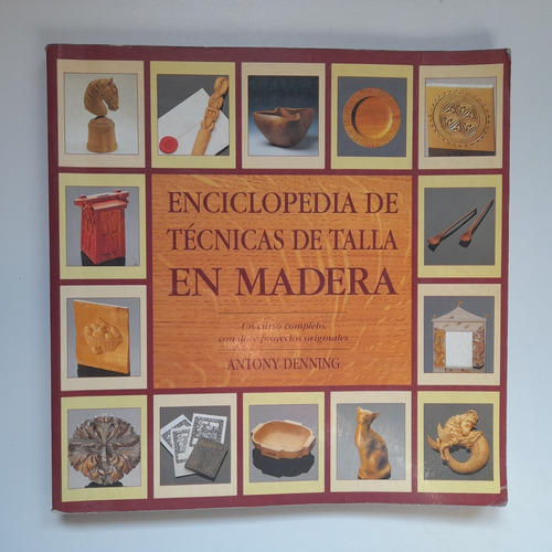 Enciclopedia Tecnica Talla En Madera Antony Denning