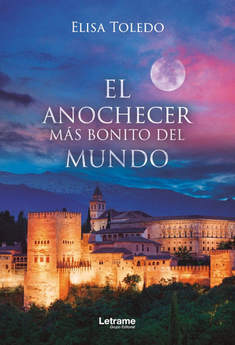 El Anochecer Más Bonito Del Mundo - Elisa Toledo