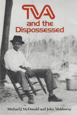 Libro Tva And The Dispossessed: The Resettlement Of Popul...