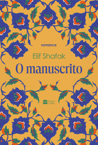O Manuscrito, De Elif Shafak., Vol. 1. Editorial Harpercollins, Capa Mole, Edição 1 Em Português, 2024