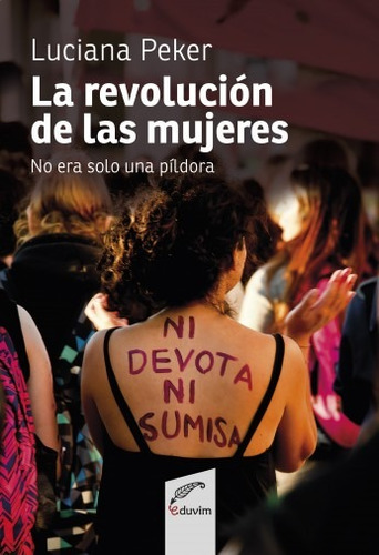 La Revolucion De Las Mujeres - Luciana Peker