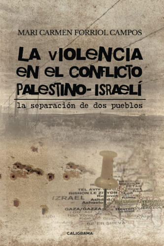 Libro: La Violencia En El Conflicto Palestino-israelí: La Se