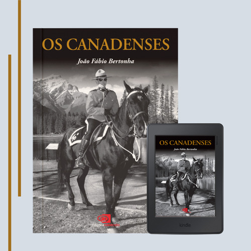 Os Canadenses, De João Fábio Bertonha. Editora Contexto Compra, Capa Mole Em Português