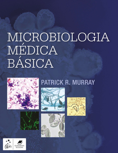 Microbiologia Médica Básica, de Patrick R. Murray. Editora Gen – Grupo Editorial Nacional Part S/A, capa mole em português, 2018