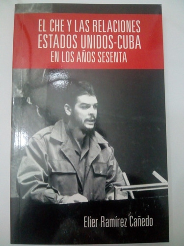 El Che Y Las Relaciones Estados Unidos Cuba (28)