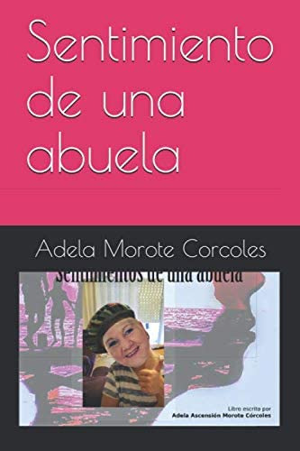 Libro: Sentimiento De Una Abuela (hija, Madre Y Abuela) (spa