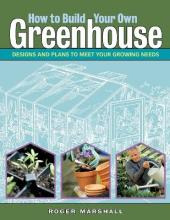 Libro How To Build Your Own Greenhouse - Roger Marshall