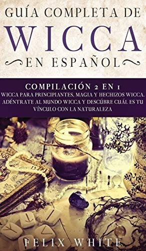 Guía Completa De Wicca En Español