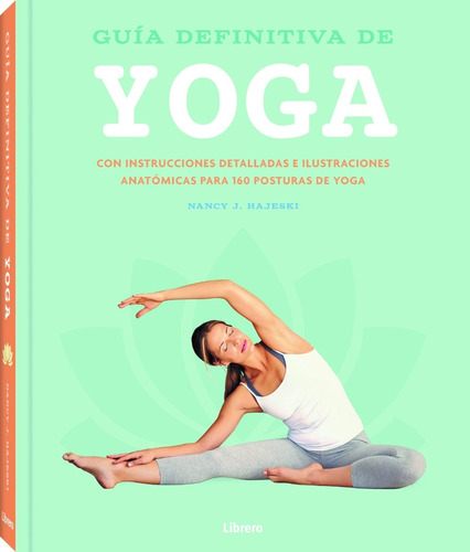 Guía Definitiva De Yoga - 160 Posturas De Yoga Ilustrado 
