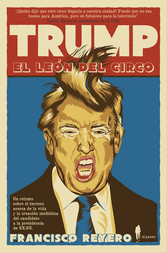 Trump, El Leãâ³n Del Circo, De Reyero Quesada, Francisco José. El Paseo Editorial, Tapa Blanda En Español