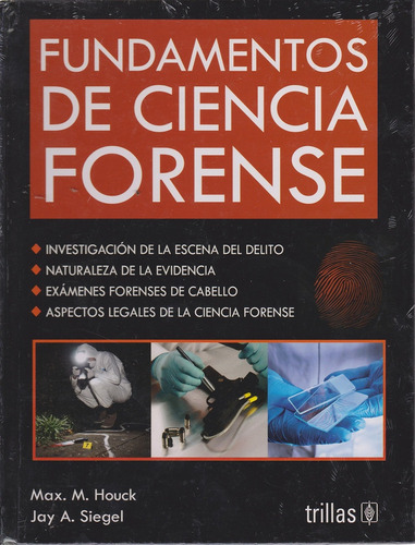 Fundamentos De Ciencia Forense, De Houck Max M. Editorial Trillas, Tapa Blanda, Edición 1 En Español, 2014