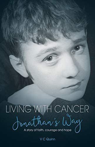 Living With Cancer: Jonathanøs Way: A Story Of Faith, Courage And Hope, De Quinn, V C. Editorial Blue-jay Press, Tapa Blanda En Inglés