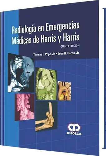 Radiología En Emergencias Médicas Harris, De Thomas L Pope., Vol. 1. Editorial Amolca, Tapa Dura En Español, 2014