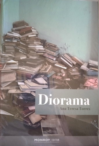Diorama (novela) / Ana Teresa Torres 