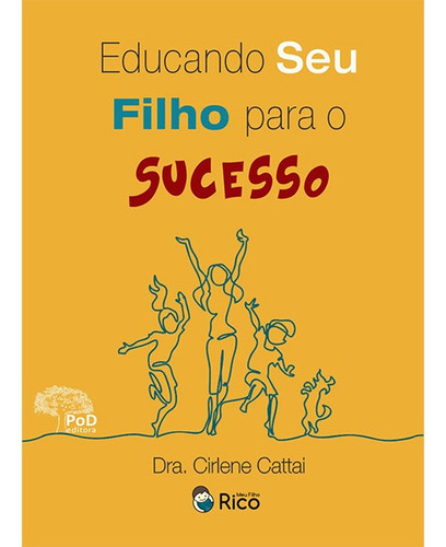 Educando Seu Filho Para O Sucesso, De Dra Cirlene Cattai. Editora Grupo Proprio Autor Em Português