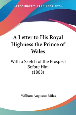 Libro A Letter To His Royal Highness The Prince Of Wales:...