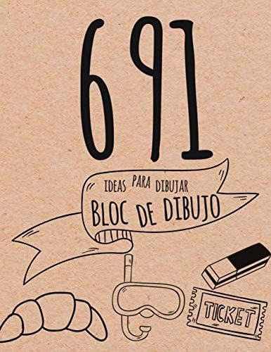 Libro: 691 Ideas Para Dibujar ' De Dibujos: Cuaderno Con Ide
