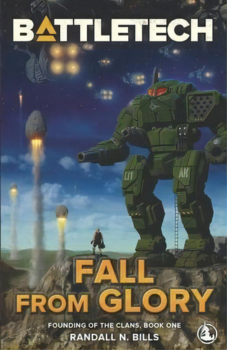 Battletech : Fall From Glory (founding Of The Clans, Book One), De Randall N Bills. Editorial Inmediares Productions, Tapa Blanda En Inglés