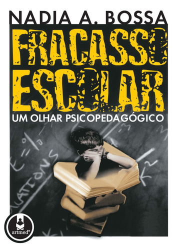 Fracasso Escolar: Um Olhar Psicopedagógico, de Bossa, Nadia A.. Editorial Penso Editora Ltda., capa mole em português, 2001