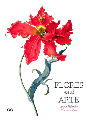 Flores En El Arte - Angus Hyland  Kendra Wilson - Gg