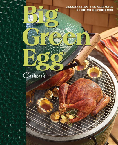 Libro Big Green Egg Cookbook: Celebrating The Ultimate Coo