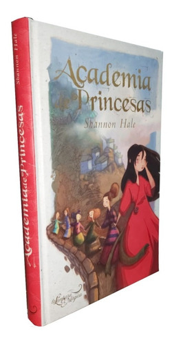 Libro Academia De Princesas - Shannon Hale