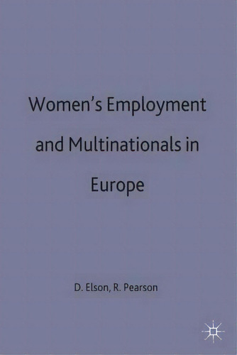 Women's Employment And Multinationals In Europe, De R. Pearson. Editorial Palgrave Macmillan, Tapa Dura En Inglés