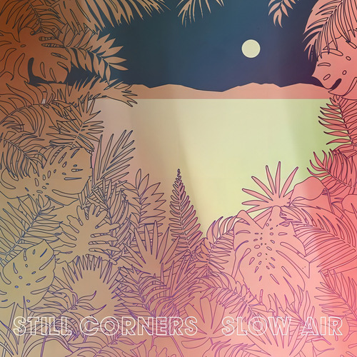 Still Corners Slow Air LP 180 gr Importado Lacrado