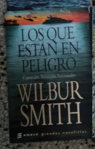 Wilbur Smith Los Que Estan En Peligro 2011 25x15cm Impecable