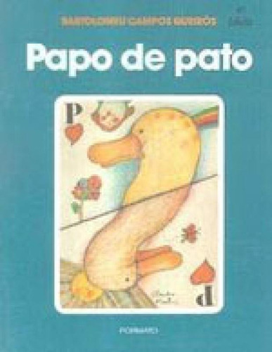 Papo De Pato, De Queirós, Bartolomeu Campos De. Editora Formato, Capa Mole Em Português
